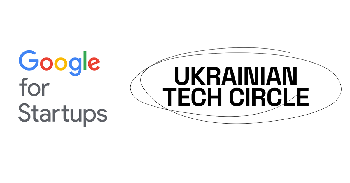 (Prymitka redakciї) Vidkrytyj vebinar dlja ukraїnśkyh startapiv vid Google for Startups ta Ukrainian Tech Circle