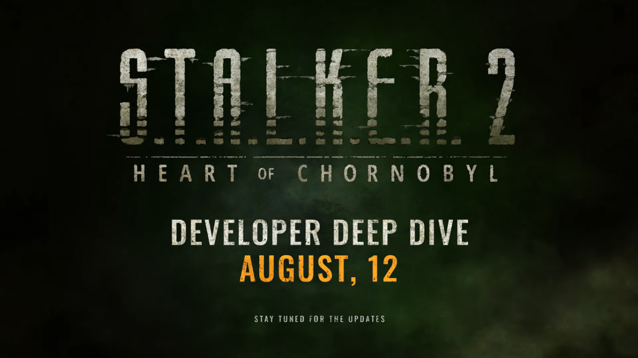 👀 S.T.A.L.K.E.R. 2 Developer Deep Dive — де дивитися та що чекати від презентації