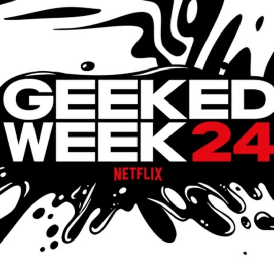 🎬 Netflix Geeked Week 2024: що відомо про тиждень анонсів від стримінгу та що очікувати