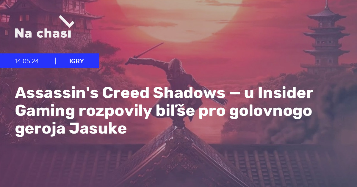 👀 Assassin's Creed Shadows — u Insider Gaming rozpovily biľše pro ...